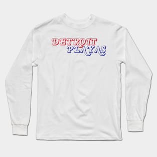 Detroit Playas Long Sleeve T-Shirt